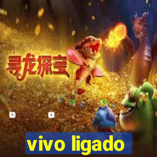 vivo ligado